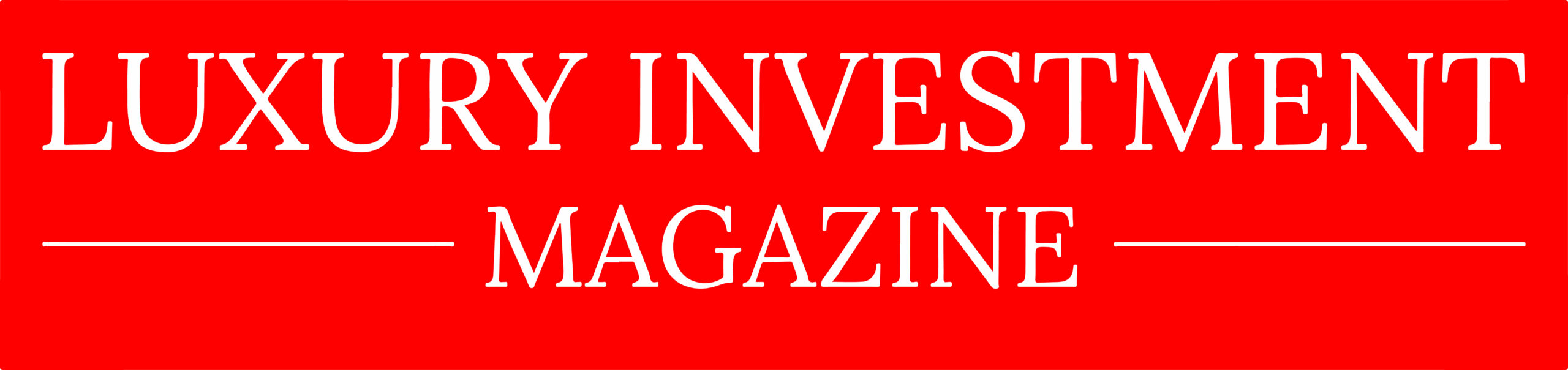 Luxury Investment Magazine www.luxuryinvestmentmagazine.com edited in English